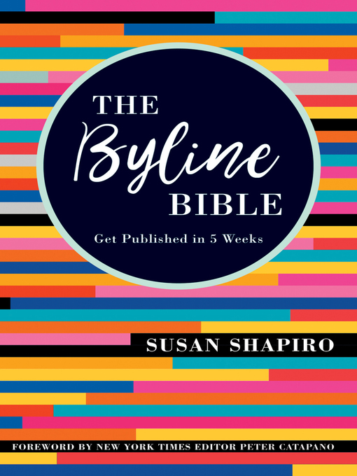 Title details for The Byline Bible by Susan Shapiro - Available